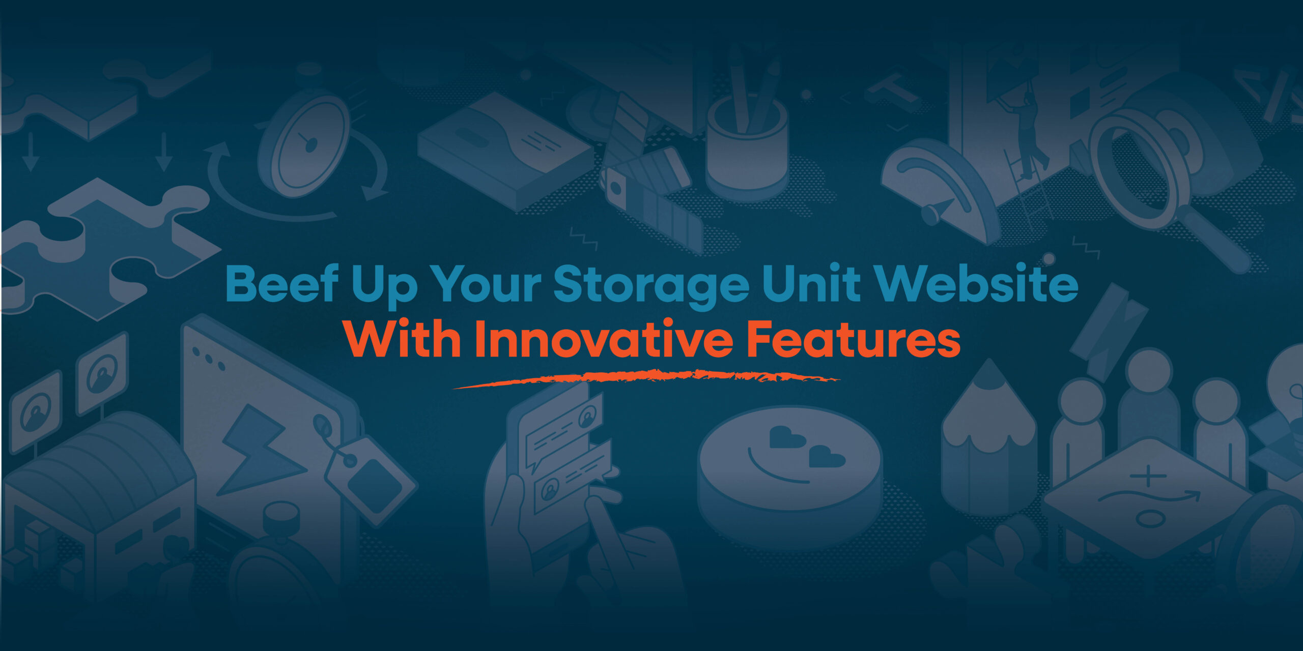 2512 Blog Beef Up Your Storage Unit Website With Innovative Features scaled
