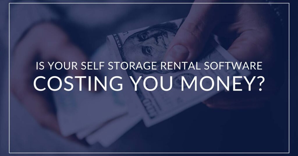 is your self storage rental software costing you money text over hands counting money