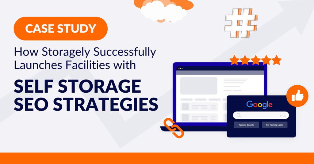 Search engine graphic accompanied by text saying Case Study: How Storagely Successfully Launches Facilities With Self Storage SEO Strategies.