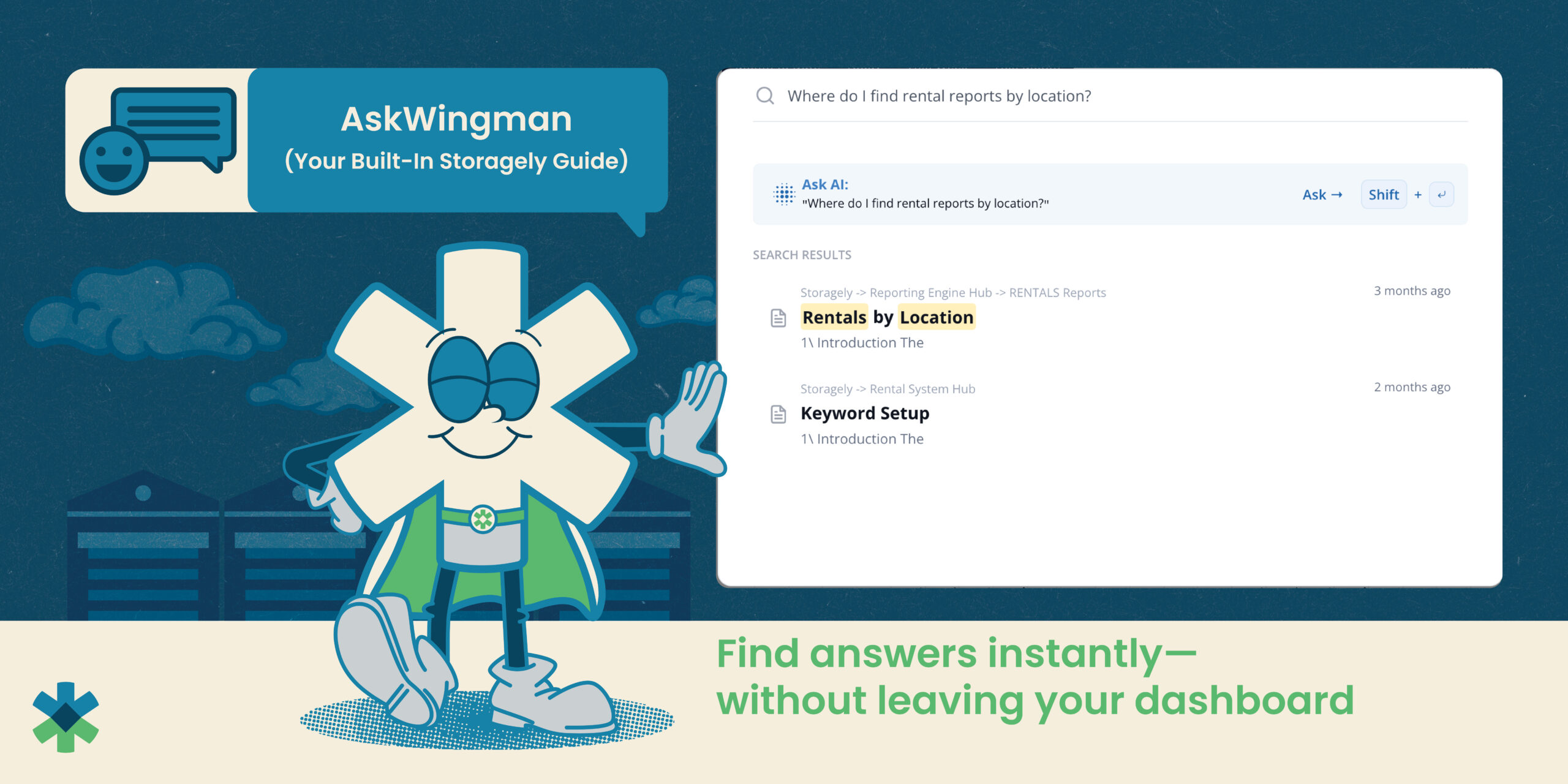 Ask Wingman your built-in Storagely Guide- find answers isntantly.