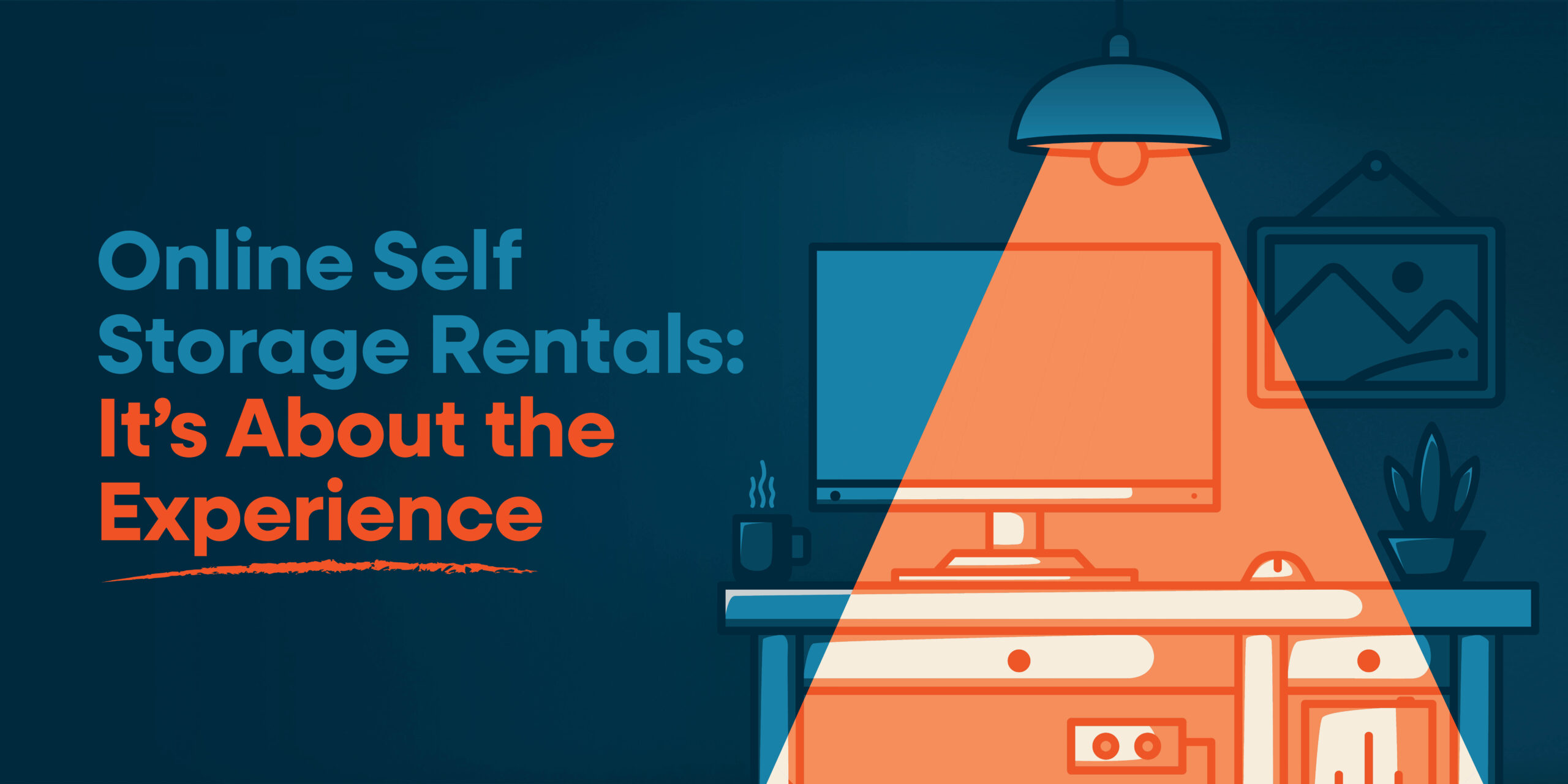 Online Self Storage Rentals: It's About the Experience text next to computer.