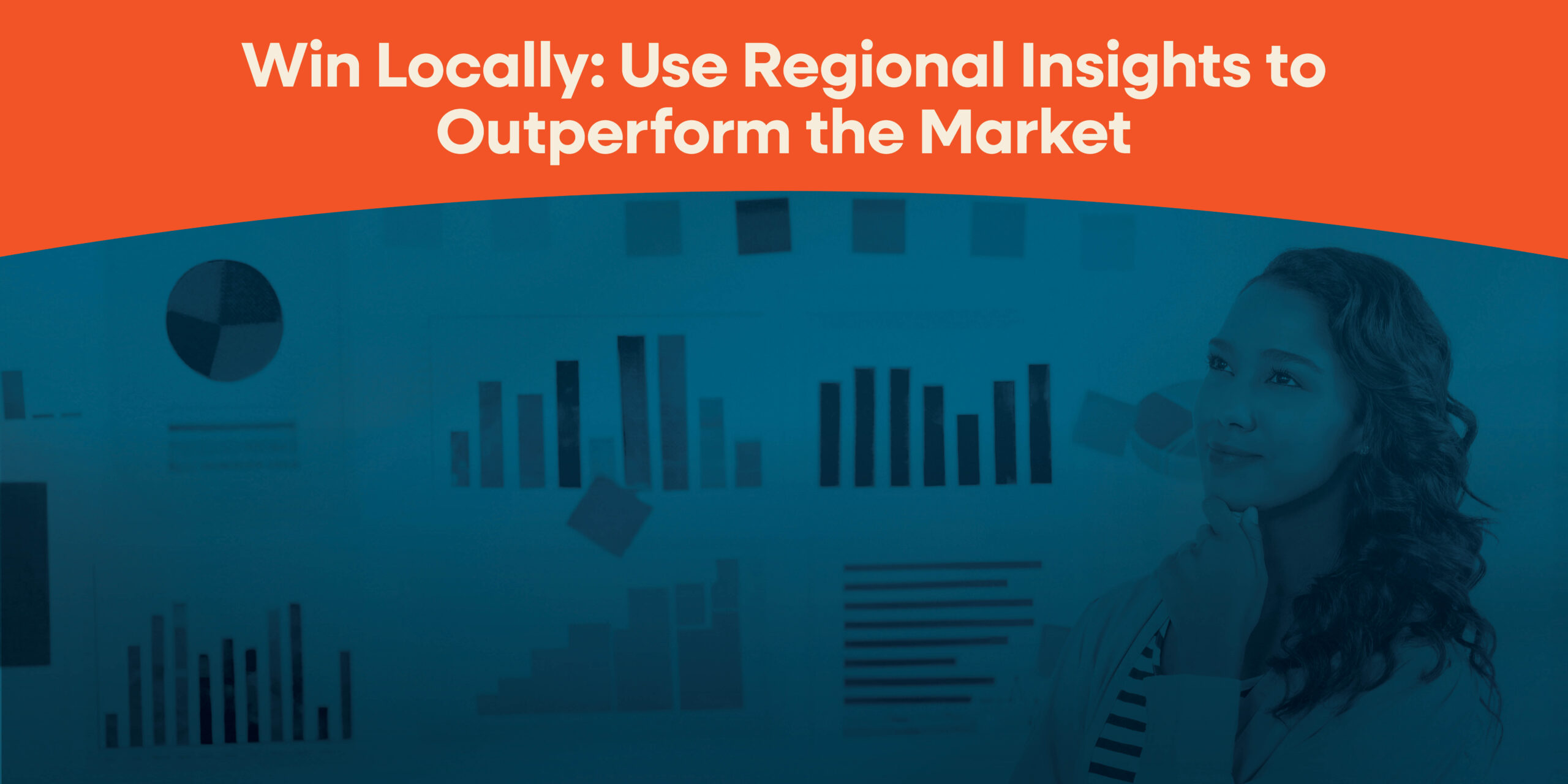 text-reading-win-locally-use-regional-insights-to-outperform-the-market-above-woman-looking-at-graphs