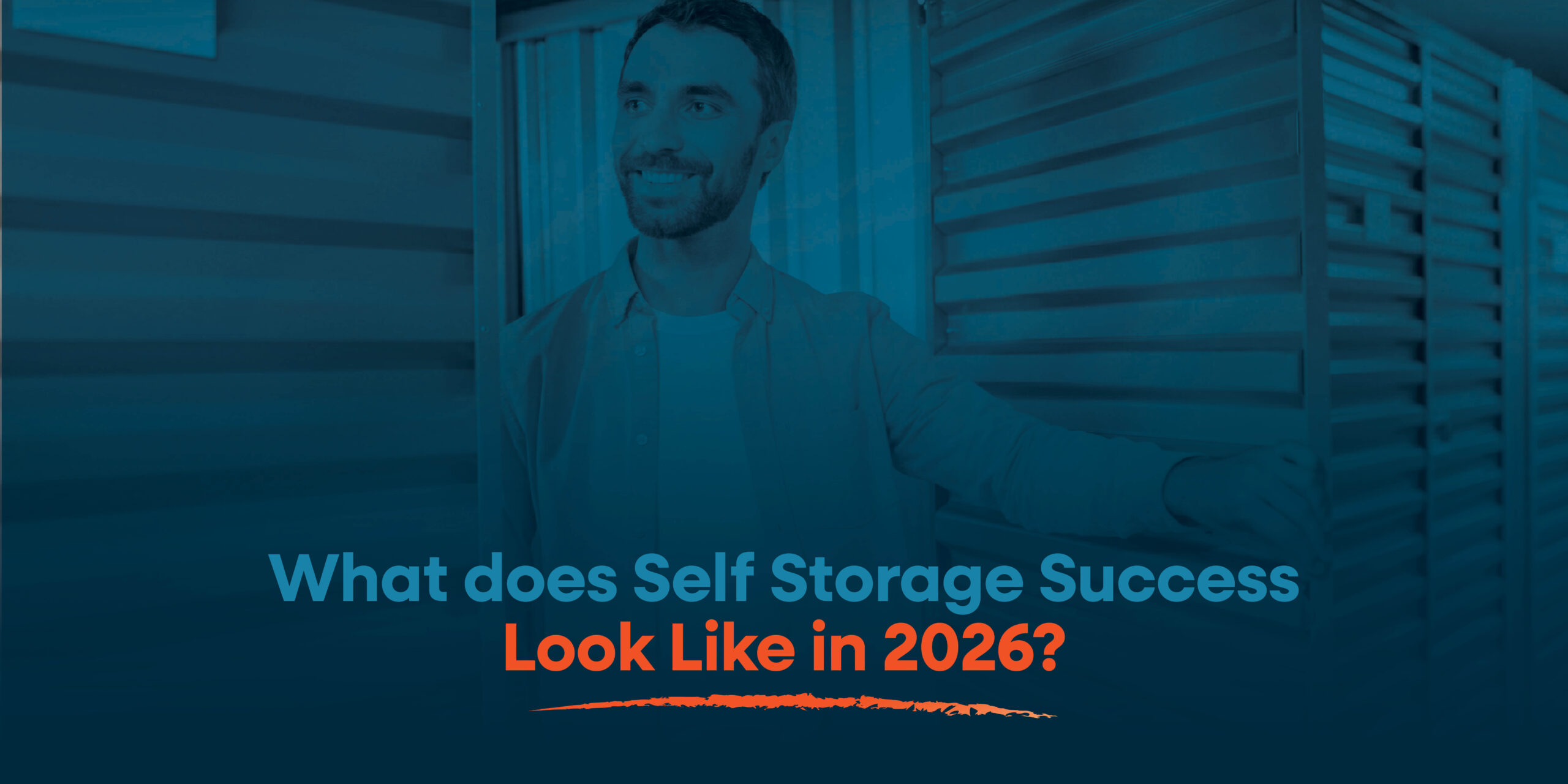 what-does-self-storage-success-look-like-text-next-to-smiling-man