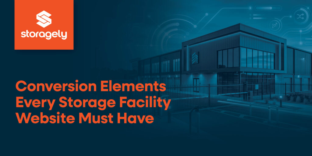 Conversion Elements Every Storage Facility Website Must Have 1 Text reading Conversion Elements Every Storage Facility Website Must Have beside storage building.